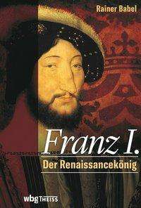 Franz I. - Babel - Książki -  - 9783806243130 - 