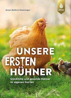Cover for Anne-Kathrin Gomringer · Unsere ersten Hühner (Pocketbok) (2022)