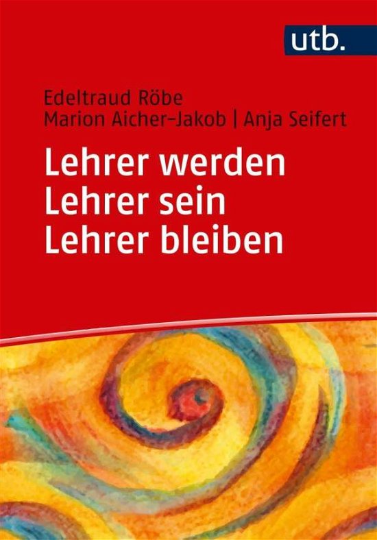 Cover for Utb.5113 Röbe:lehrer Werden · UTB.5113 Röbe:Lehrer werden - Lehrer se (Buch)