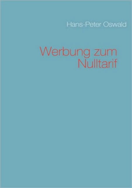 Cover for Hans-peter Oswald · Werbung Zum Nulltarif (Paperback Book) [German edition] (2008)