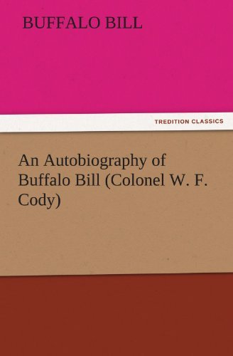 Cover for Buffalo Bill · An Autobiography of Buffalo Bill (Colonel W. F. Cody) (Tredition Classics) (Paperback Book) (2011)