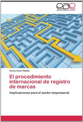 Cover for Yeney Acea Valdés · El Procedimiento Internacional De Registro De Marcas: Implicaciones Para El Sector Empresarial (Paperback Book) [Spanish edition] (2011)