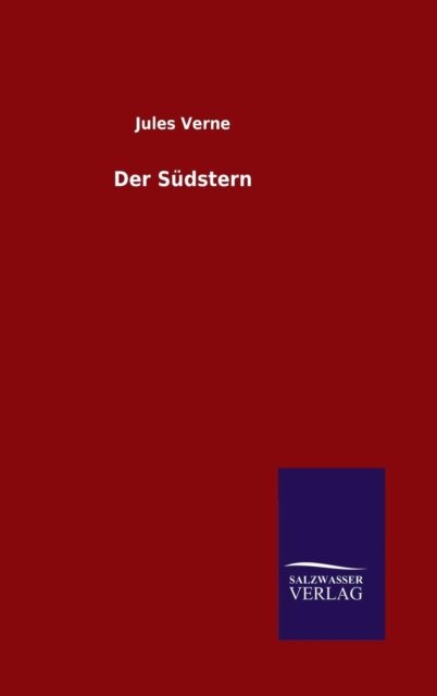 Cover for Jules Verne · Der Sudstern (Gebundenes Buch) (2015)