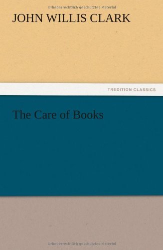 Cover for John Willis Clark · The Care of Books (Paperback Bog) (2012)