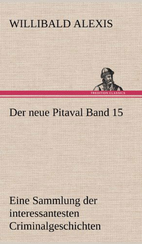 Cover for Willibald Alexis · Der Neue Pitaval Band 15 (Hardcover Book) [German edition] (2012)