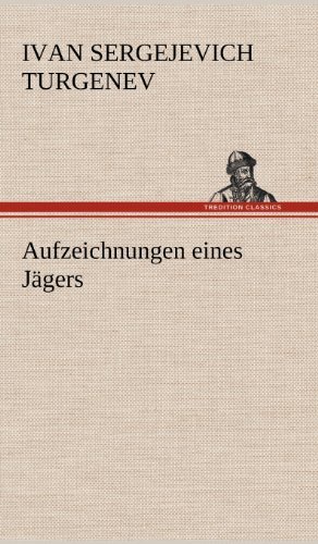 Cover for Ivan Sergeevich Turgenev · Aufzeichnungen Eines Jagers (Innbunden bok) [German edition] (2012)