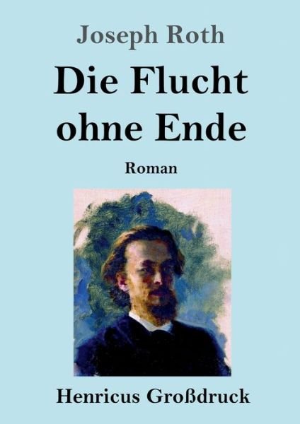 Cover for Joseph Roth · Die Flucht ohne Ende (Grossdruck): Roman (Paperback Book) (2020)