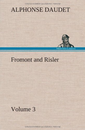 Cover for Alphonse Daudet · Fromont and Risler - Volume 3 (Gebundenes Buch) (2013)