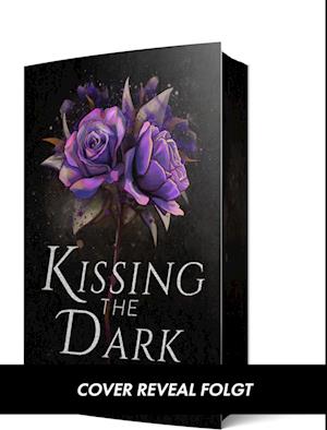 Cover for Annie Waye · Kissing the Dark (Book) (2024)