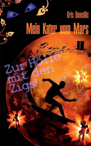 Cover for Kris Benedikt · Mein Kater Vom Mars - Zur Holle Mit den Zigs! (Paperback Book) (2015)