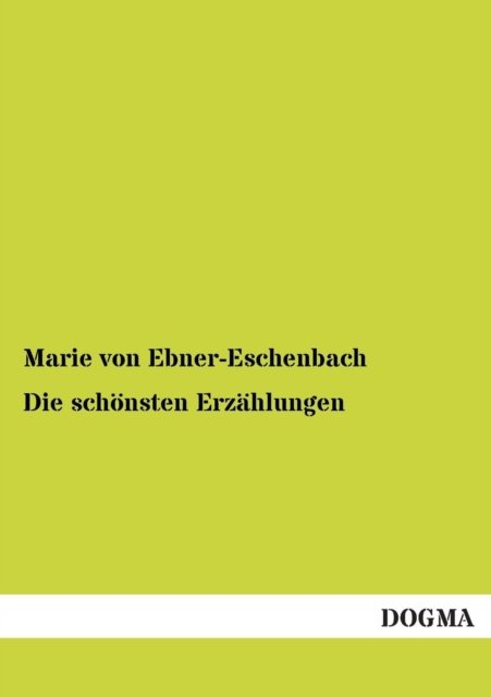 Cover for Marie Von Ebner-eschenbach · Die Schonsten Erzahlungen (Paperback Book) [German edition] (2013)