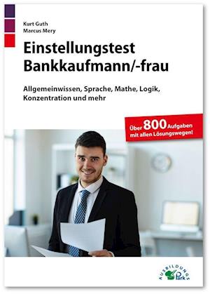 Cover for Kurt Guth · Einstellungstest Bankkaufmann / Bankkauffrau (Paperback Book) (2021)