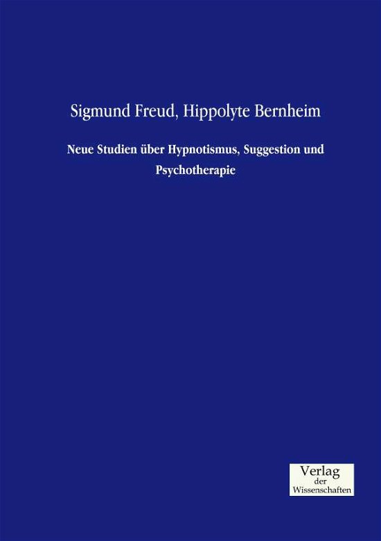 Cover for Sigmund Freud · Neue Studien uber Hypnotismus, Suggestion und Psychotherapie (Paperback Book) (2019)