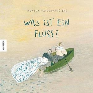Cover for Monika Vaicenaviciene · Was ist ein Fluss? (Bog) (2022)