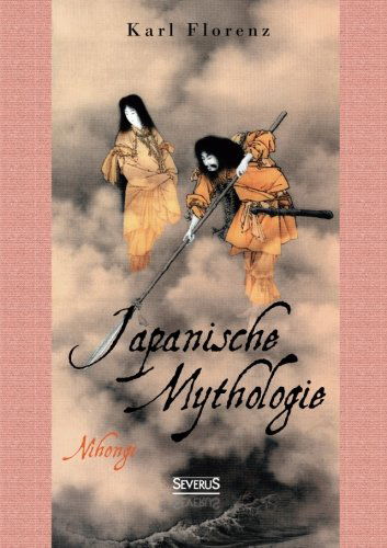 Cover for Karl Florenz · Japanische Mythologie: Nihongi (Paperback Book) [German edition] (2021)