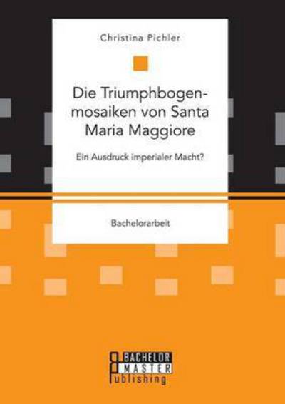 Cover for Pichler · Triumphbogenmosaiken v.Santa (Book) (2016)