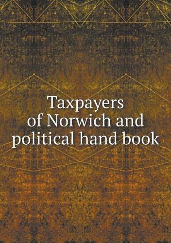 Cover for Daniel Lee · Taxpayers of Norwich and Political Hand Book (Paperback Bog) (2013)