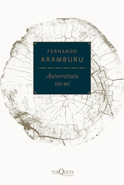 Cover for Fernando Aramburu · Autorretrato Sin Mi (Paperback Book) (2019)