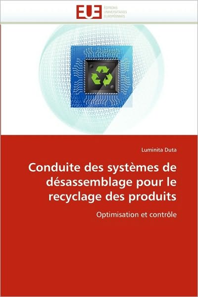 Cover for Luminita Duta · Conduite Des Systèmes De Désassemblage Pour Le Recyclage Des Produits: Optimisation et Contrôle (Paperback Book) [French edition] (2018)