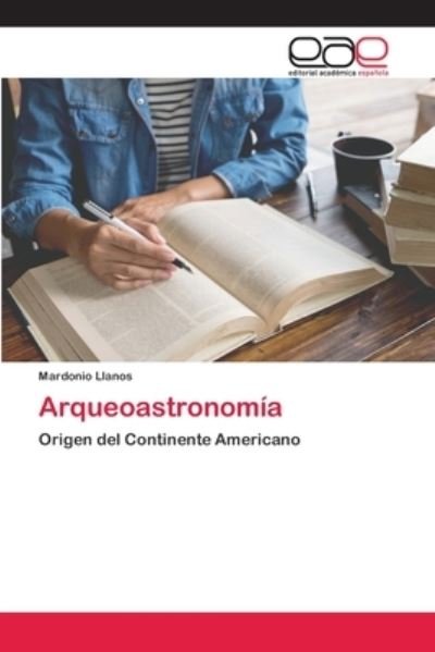 Arqueoastronomía - Llanos - Bücher -  - 9786200426130 - 11. September 2020