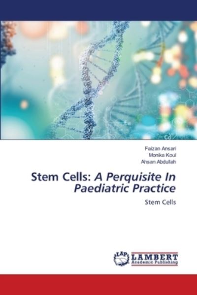 Stem Cells: A Perquisite In Paed - Ansari - Annan -  - 9786203409130 - 9 februari 2021