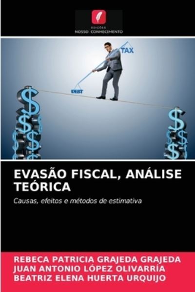 Cover for Rebeca Patricia Grajeda Grajeda · Evasao Fiscal, Analise Teorica (Paperback Book) (2021)