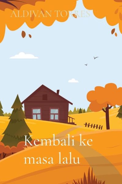 Cover for Aldivan Torres · Kembali ke masa lalu (Taschenbuch) (2021)