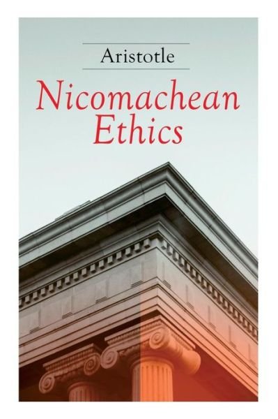 Cover for Aristotle · Nicomachean Ethics: Complete Edition (Paperback Book) (2019)