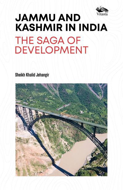 Jammu and Kashmir In India: The Saga Of Development - Sheikh Khalid Jehangir - Kirjat - Vitasta Publishing Pvt.Ltd - 9788119670130 - keskiviikko 7. elokuuta 2024