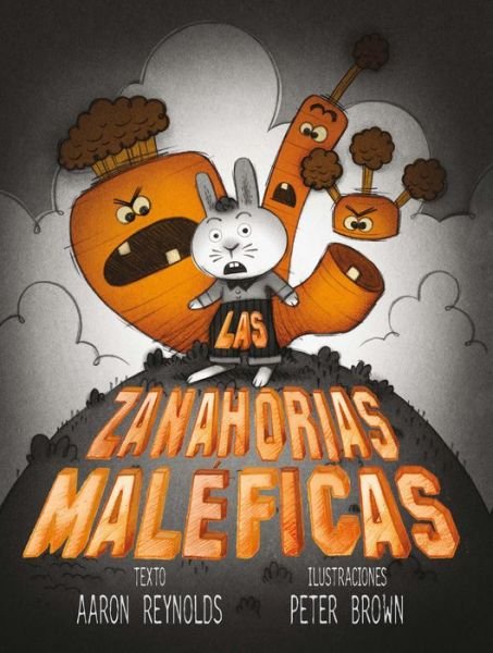 Cover for Aaron Reynolds · Las Zanahorias Maleficas (Hardcover Book) (2015)