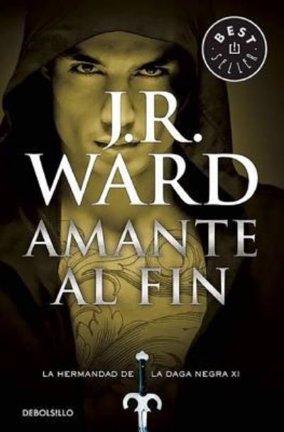 Cover for J.r. Ward · Amante al fin (la Hermandad de la Daga Negra 11) (Bok) (2016)
