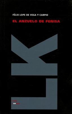 El Anzuelo De Fenisa (Teatro) (Spanish Edition) - Felix Lope De Vega Y Carpio - Livres - Linkgua - 9788498975130 - 1 décembre 2023