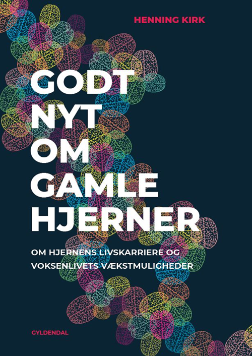 Cover for Henning Kirk · Godt nyt om gamle hjerner (Hæftet bog) [1. udgave] (2020)
