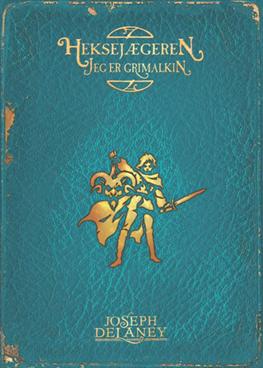 Heksejægeren: Heksejægeren - Jeg er Grimalkin (9) - Joseph Delaney - Książki - Carlsen - 9788711380130 - 20 marca 2013