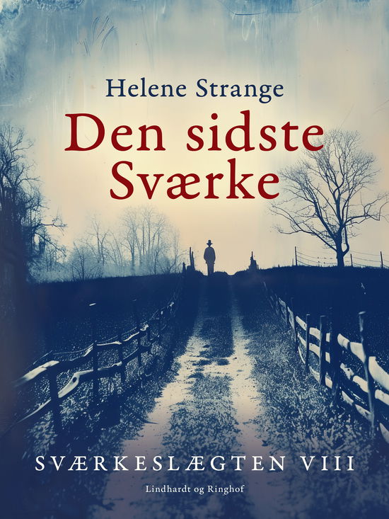 Cover for Helene Strange · Sværkeslægten. 8. Den sidste Sværke (Sewn Spine Book) [1º edição] (2025)