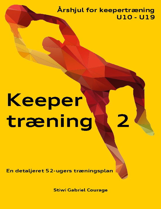 Cover for Stiwi Gabriel Courage · Keepertræning 2 (Paperback Book) [1st edition] (2025)