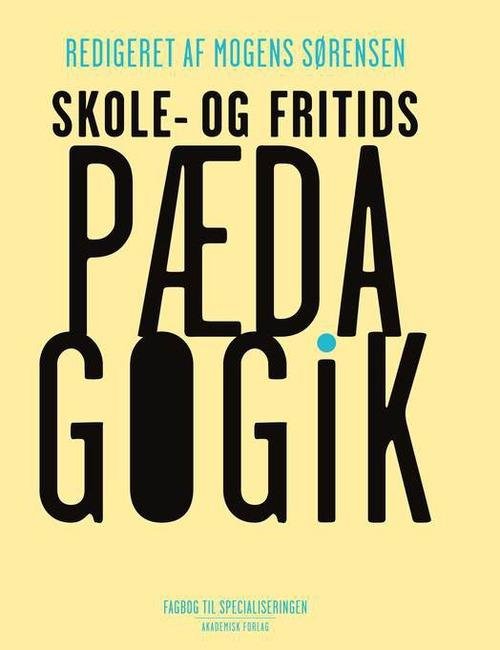 Cover for Mogens Sørensen · Skole- og fritidspædagogik (Inbunden Bok) [1:a utgåva] (2015)