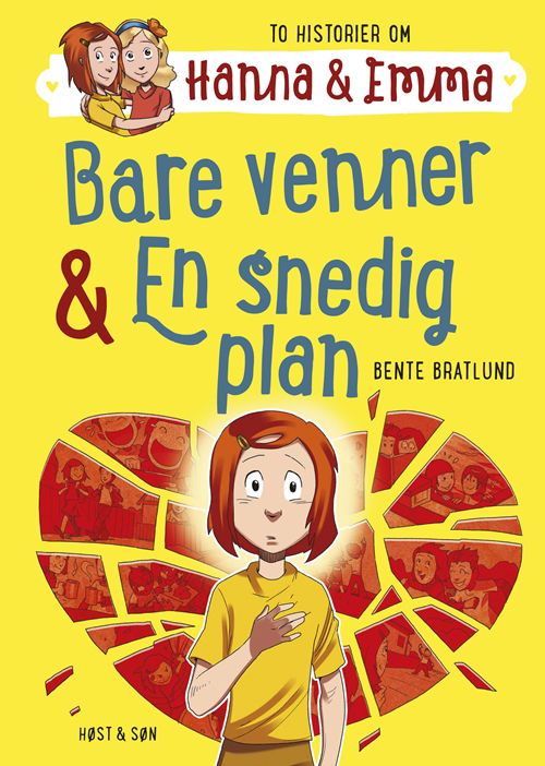 Hanna & Emma: Hanna & Emma 3. Bare venner/En snedig plan - Bente Bratlund - Bücher - Høst og Søn - 9788763831130 - 30. August 2013