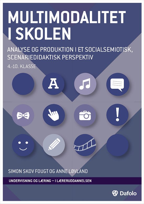 Cover for Simon Skov Fougt og Anne Løvland · Undervisning og læring: Multimodalitet i skolen (Paperback Book) [1e uitgave] (2018)