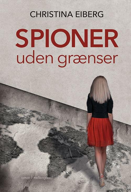 Spioner uden grænser - Christina Eiberg - Kirjat - Forlaget mellemgaard - 9788771904130 - maanantai 26. kesäkuuta 2017