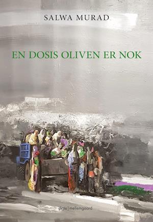 Cover for Salwa Murad · En dosis oliven er nok (Sewn Spine Book) [1st edition] (2023)