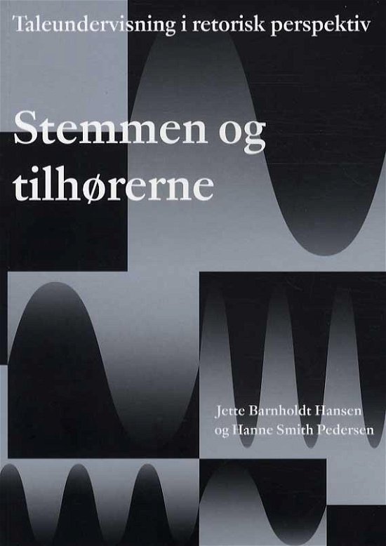 Cover for Jette Barnholdt Hansen &amp; Hanne Smith Pedersen · Stemmen og tilhørerne (Sewn Spine Book) [1. wydanie] (2016)