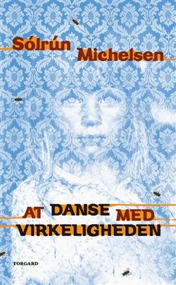 Cover for Sólrún Michelsen · At danse med virkeligheden (Poketbok) [1:a utgåva] (2009)