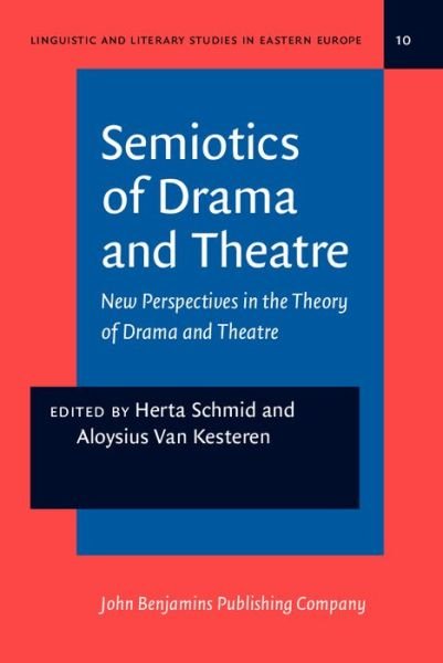 Cover for Roberto Ed. Schmid · Semiotics of Drama and Theatre: New Perspectives in the Theory of Drama and Theatre - Linguistic and Literary Studies in Eastern Europe (Innbunden bok) (1985)