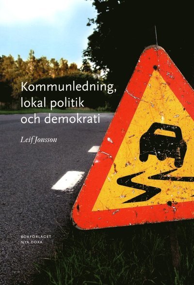 Cover for Leif Jonsson · Kommunledning, lokal politik och demokrati (Book) (2015)
