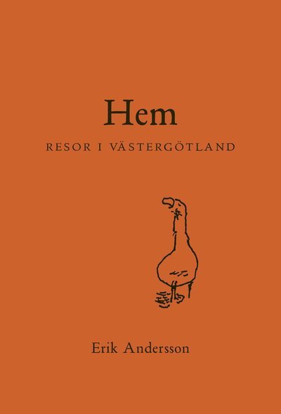 Cover for Erik Andersson · Hem : resor i Västergötland (Inbunden Bok) (2020)
