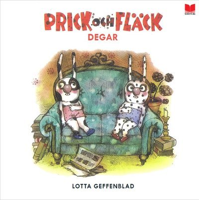 Cover for Lotta Geffenblad · Prick och Fläck: Prick och Fläck degar (Inbunden Bok) (2020)