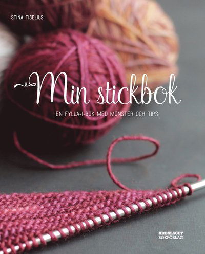 Cover for Stina Tiselius · Min stickbok. En fylla-i-bok med mönster och tips (Bok) (2021)