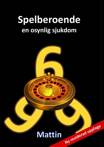 Spelberoende : en osynlig sjukdom - Mattin - Books - Papertalk - 9789175332130 - February 27, 2020