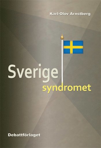 Cover for Karl-Olov Arnstberg · Sverigesyndromet (Paperback Book) (2022)